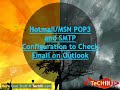 Hotmail/MSN POP3 and SMTP Configuration to Check Email on Outlook