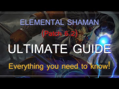 Patch 6.2 ULTIMATE Elemental Shaman PvE Guide