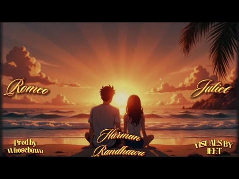 Romeo & Juliet (Official Video) | Hxrman Randhawa | New Punjabi Song 2026 