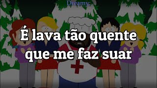 South Park - D.V.D.A - Hot Lava (TRADUÇÃO\LEGENDADO)