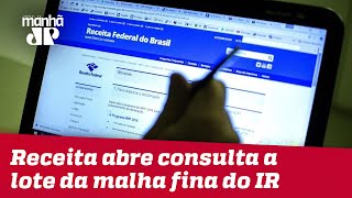 Receita abre consulta a lote da malha fina do IR