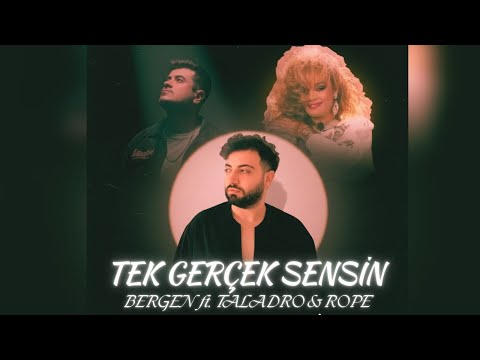 TEK GERÇEK SENSİN - BERGEN ft. TALADRO & ROPE (feat.FalconProd)