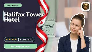 Halifax Tower Hotel & Conference Centre, an Ascend Collection Hotel - Best Surpr