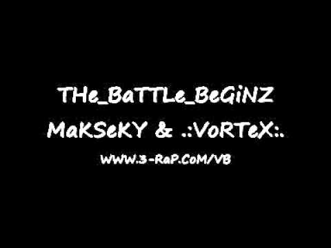 .:VoRTeX:. THe_BaTTLe_BeGiNZ MaKSeKY فورتكس & مكسيكي ذا باتل بقنز