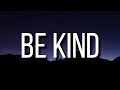 Zak Abel - Be Kind (Lyrics)