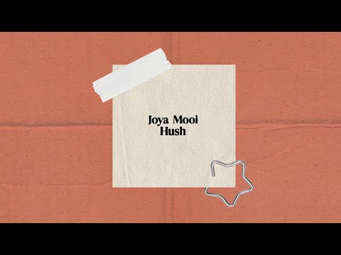 Joya Mooi - Hush