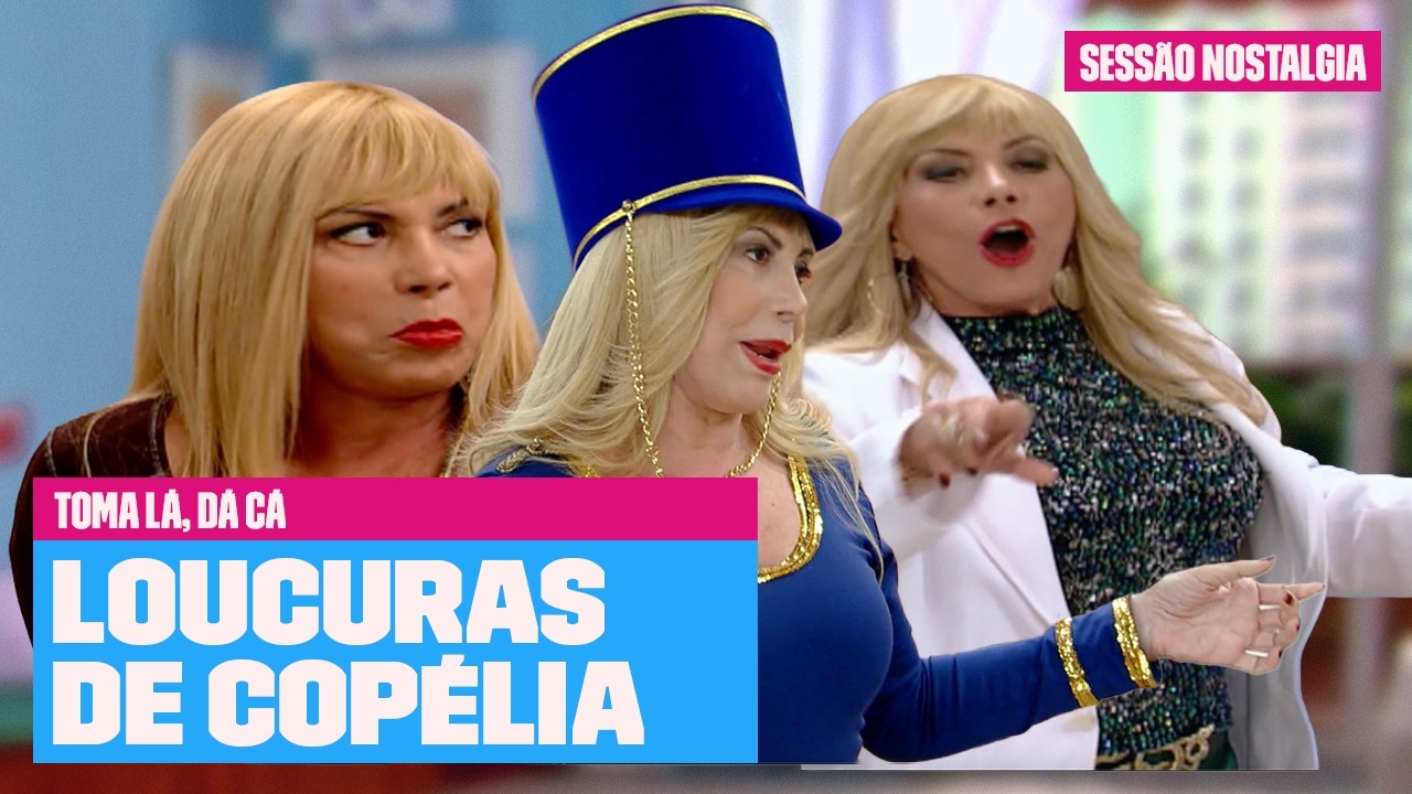 MELHORES momentos de PÉROLAS da COPÉLIA! | Toma Lá Da Cá | Sessão Nostalgia | Multishow