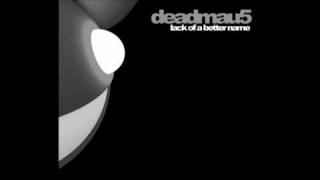 deadmau5 - Lack of a Better Name