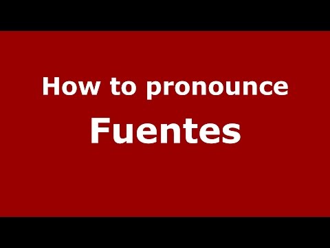How to pronounce Fuentes (Colombian Spanish/Colombia)  - PronounceNames.com
