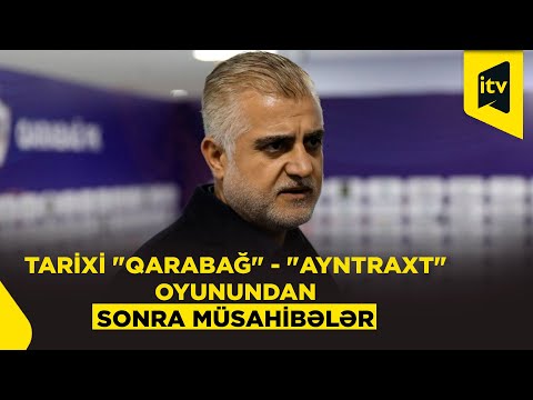 "Qarabağ" klubunun prezidenti Tahir Gözəl: "Bizi buralara gətirən mənəvi dəyərlərimizdir"