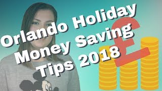 Money Saving Tips For A DisneyWorld/Universal/Orlando Holiday 2018