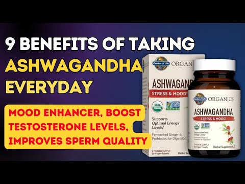 9 Benefits of Taking Ashwagandha Everyday