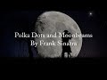 Polka dots and Moonbeams: Frank Sinatra