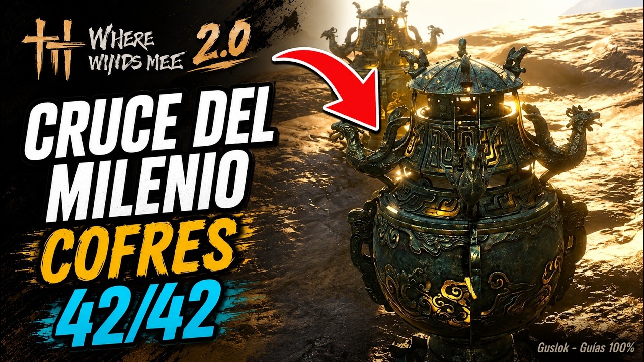 Cruce Del Milenio Todos Los Cofres 100% | Where Winds Meet 2.0