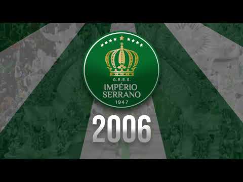 IMPÉRIO SERRANO 2006 - SAMBA AO VIVO