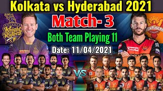 VIVO IPL 2021 Match-3 | Kolkata vs Hyderabad Match Playing 11 | KKR vs SRH Match Playing 11