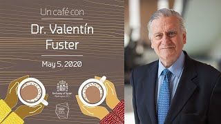 Un café con...Dr. Valentín Fuster