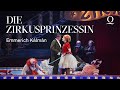 DIE ZIRKUSPRINZESSIN - Operette von Emmerich ...