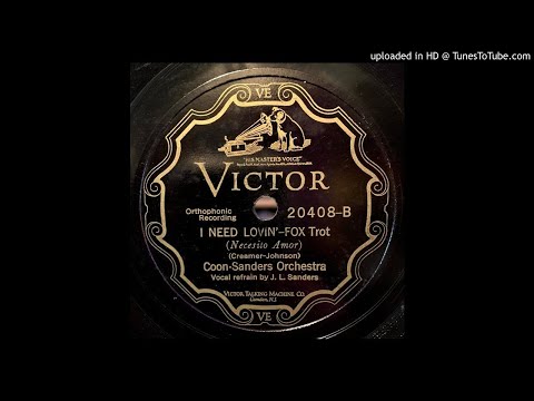 Coon-Sanders Orchestra ‎– I Need Lovin' (1927)