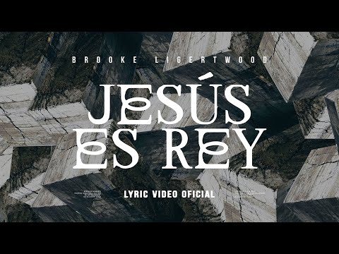 Brooke Ligertwood - Jesús Es Rey (King Jesus) (Lyric Video)