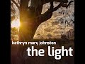 The Light : Kathryn Mary Johnston