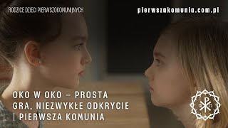 Oko w oko - I Komunia cz. 5