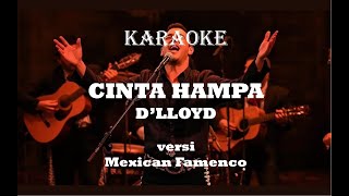 Download lagu KARAOKE CINTA HAMPA D’LLOYD versi Mexican Famenco mp3