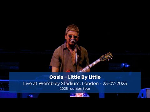 Oasis - Little By Little [Live at Wembley Stadium, London - 25-07-2025]