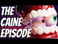 Digital Circus Episode 8 IS GOING TO BE A CAINE EPISODE