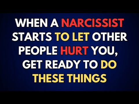 When a narcissist starts to let other people hurt you, get ready to do these things |npd
