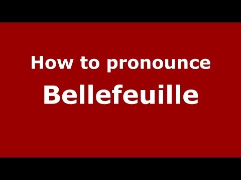How to pronounce Bellefeuille