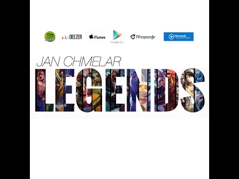 Jan Chmelar - LEGENDS (Out on Spotify/XboxMusic/Deezer/GooglePlay/Rhapsody/Beats)