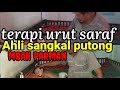 Terapi Urut Saraf Ahli Sangkal Putong Mbah Parman Bagian Satu