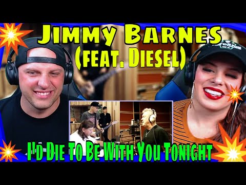 First Time Hearing I'd Die To Be With You Tonight by Jimmy Barnes (feat. Diesel)
