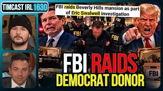 FBI RAIDS Democrat Donor In Swalwell Probe, Ilhan Omar IS COOKED| Timcast IRL