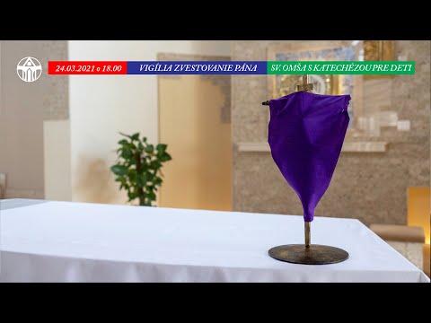 Vigília Zvestovanie Pána -  Svätá omša s katechézou pre deti (24.3.2021)
