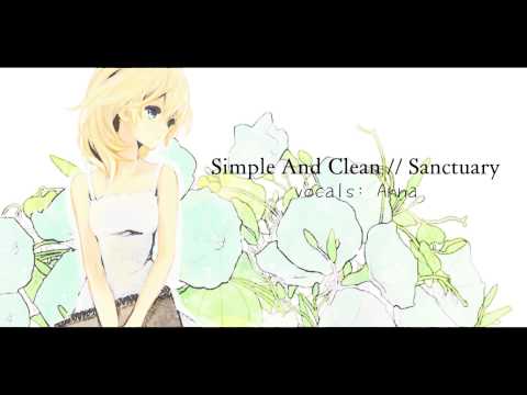 Simple And Clean // Sanctuary【Anna】『Kingdom Hearts』