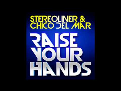 Stereoliner & Chico Del Mar - Raise Your Hands (Erick Decks Remix)