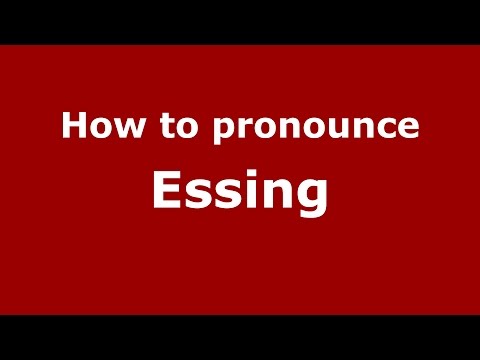 How to pronounce Essing