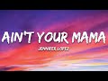 Jennifer Lopez Ain T Your Mama Lyrics