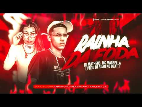 DJ MATHEUS FEAT MC MAGRELA - RAINHA DA FODA( PROD. DJ RUAN NO BEAT ) REMIX BREGA FUNK