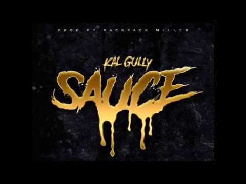 Kal Gully- Sauce  [Prod. by BackPack Miller] (Audio)