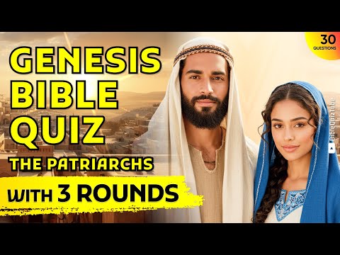 GENESIS BIBLE QUIZ - 3 ROUNDS, 30 QUESTIONS - Test Your Bible Knowledge | BIBLE QUIZ TUBE