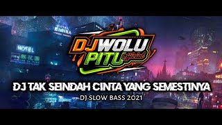 Download lagu DJ TAK SEINDAH CINTA YANG SEMESTINYA || DJ SLOW BASS 2021 mp3