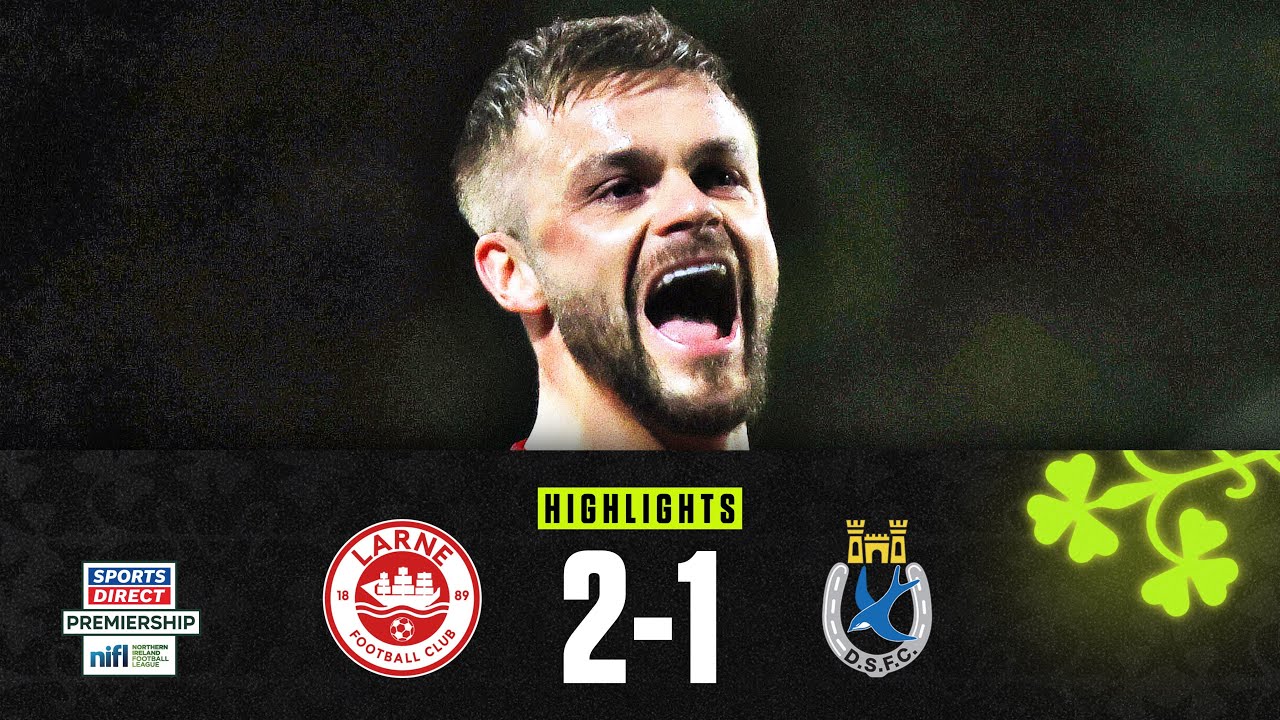 Larne vs Dungannon Swifts Highlights