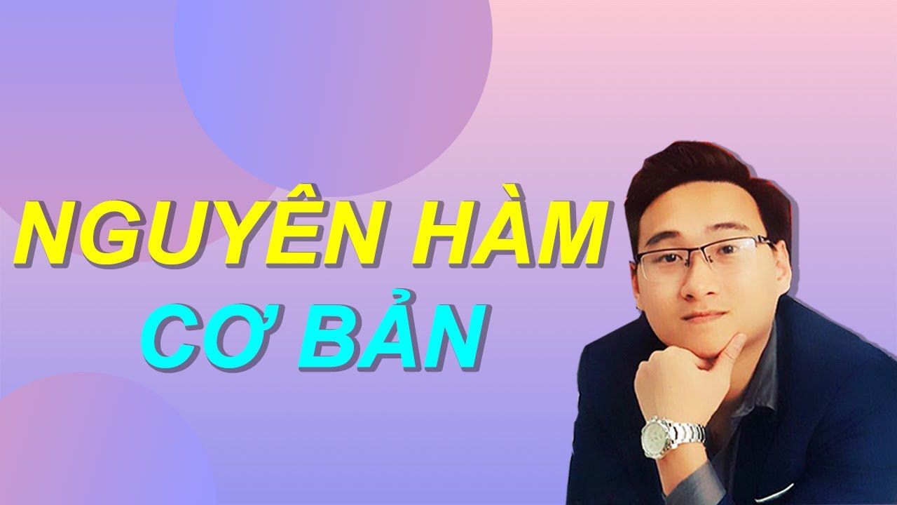 NGUYÊN HÀM CƠ BẢN (CHỮA BÀI TẬP VỀ NHÀ TRẮC NGHIỆM)