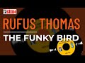 Rufus Thomas - The Funky Bird (Official Audio)