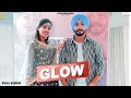 GLOW - Khokhar Phullarvan | Deep Royce | new punjabi song