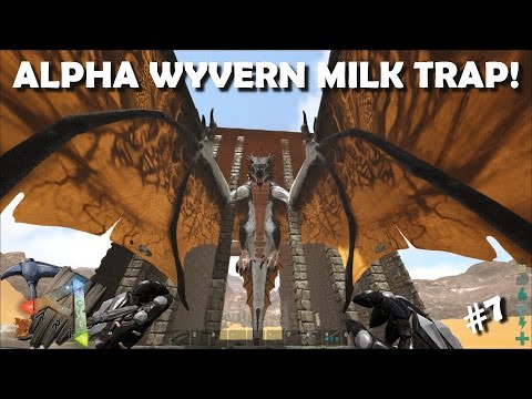 ARK SURVIVAL EVOLVED: EP7 HOW TO KILL ALPHA WYVERNS!