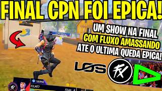 E CAMPEAOOOO! FLUXO DA SHOW NA GRANDE FINAL DA CPN AMASSANDO LOUD EM BOOYAH HISTORICOO! FINAL EPICA!